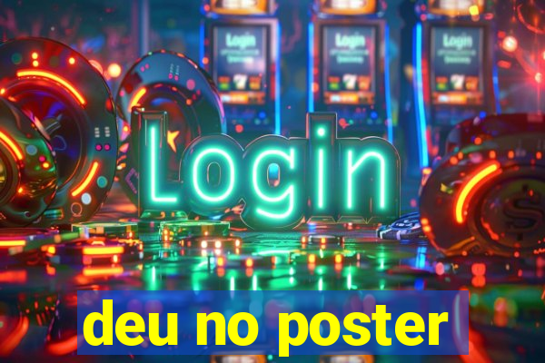 deu no poster